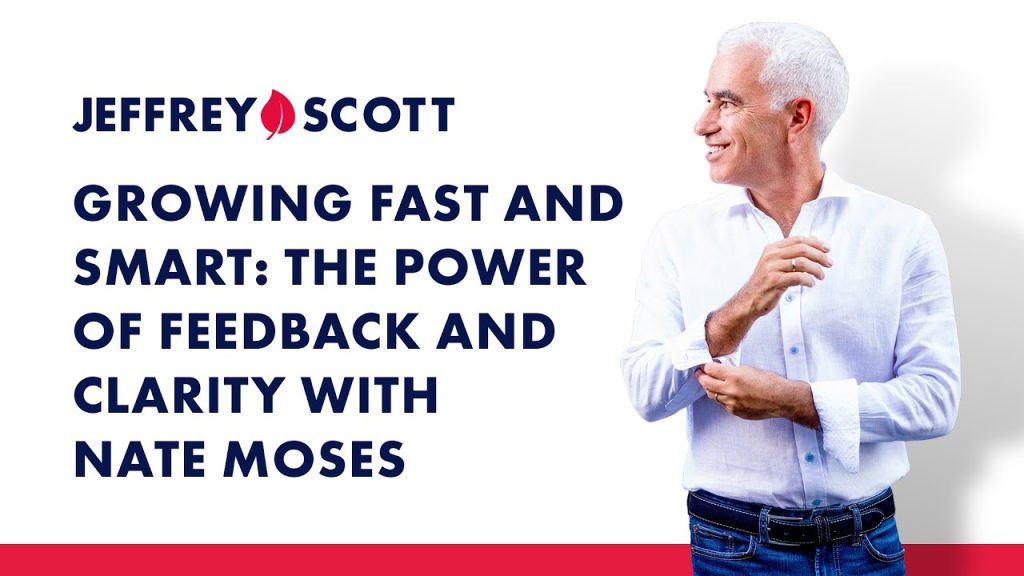 Growing Fast and Smart: The Power of Feedback and Clarity with Nate Moses