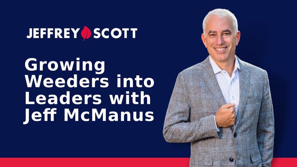 Growing Weeders into Leaders with Jeff McManus