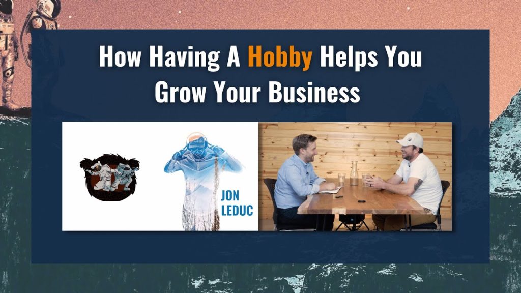 How Having A Hobby Helps You Grow Your Business