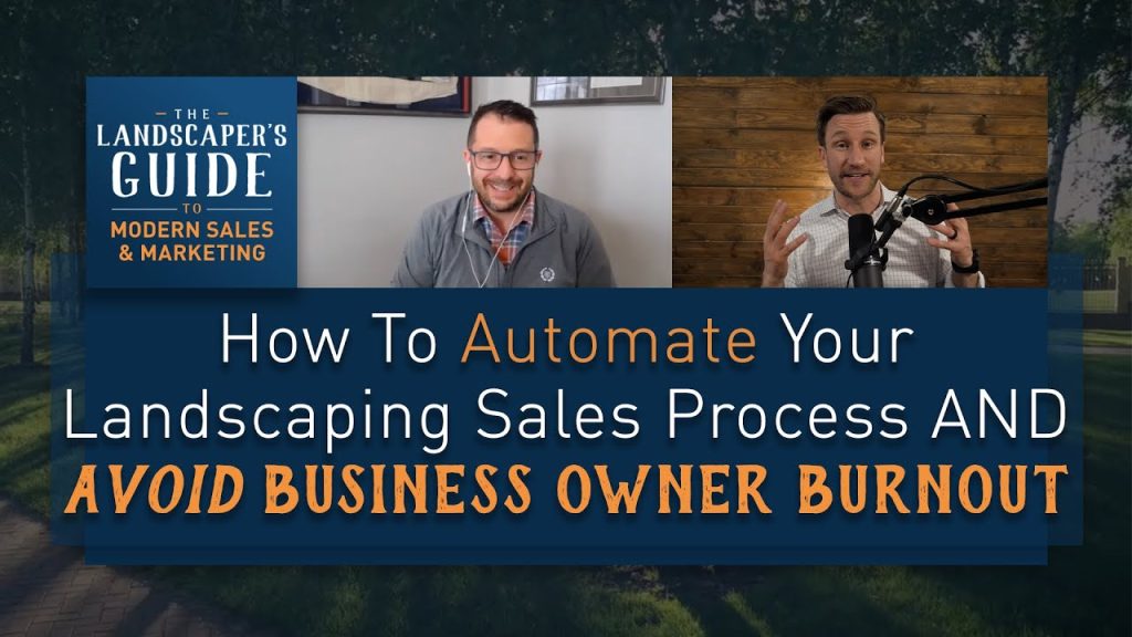 How To Automate Your Landscaping Sales Process And Avoid Business Owner Burnout