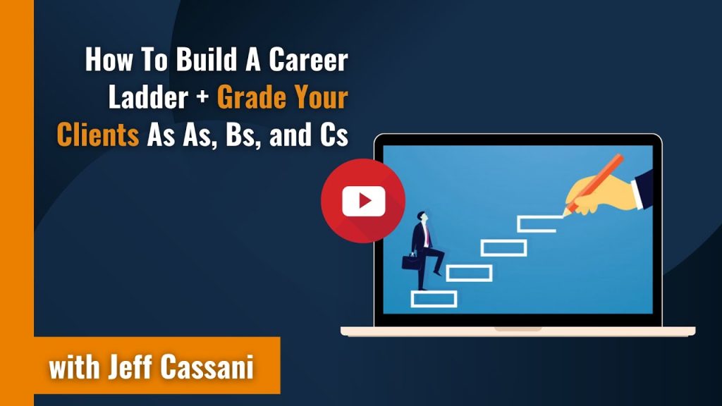 How To Build A Career Ladder + Grade Your Clients As As, Bs, and Cs