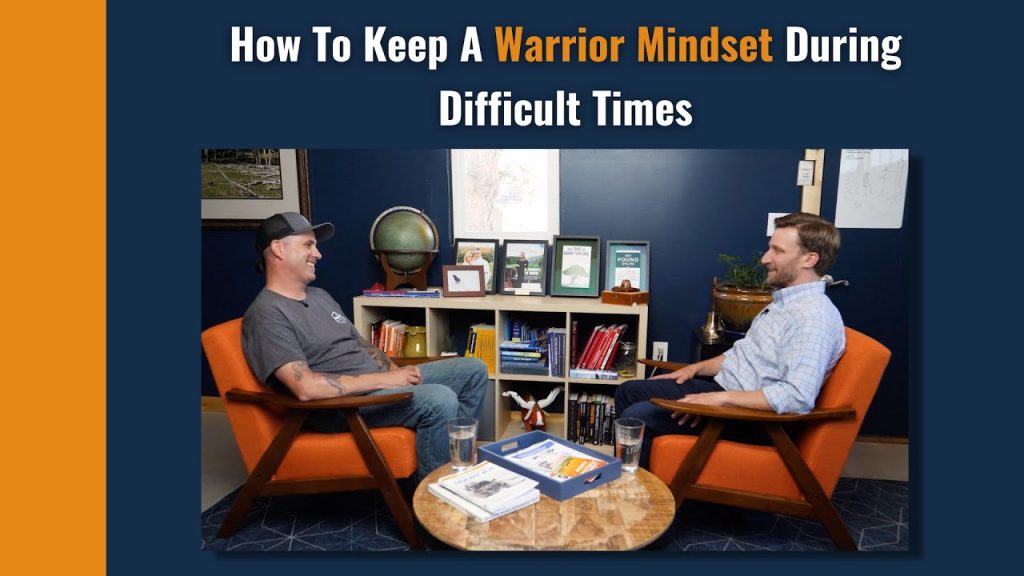 How To Keep A Warrior Mindset During Difficult Times
