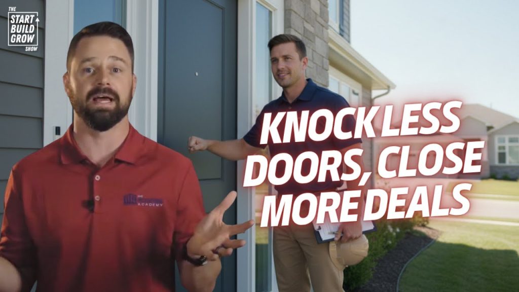 How To Knock Less Doors, Close More Deals, & Make More Money