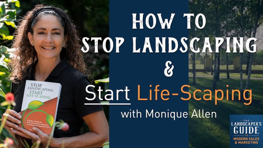 How To Stop Landscaping & Start Life-Scaping with Monique Allen