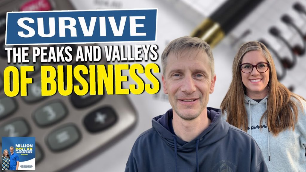 How To Survive The Peaks and Valleys of Business [WITHOUT GOING INSANE]