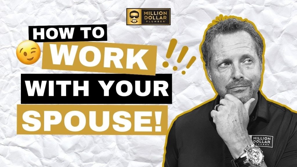 How To Work With Your Spouse and Grow Your Plumbing Business