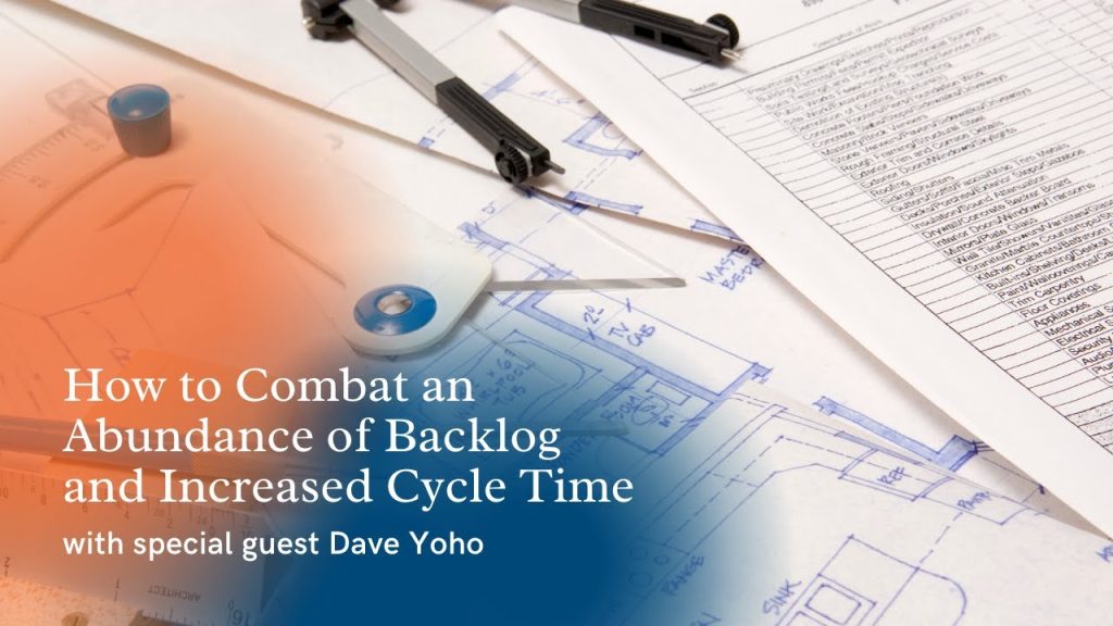 How to Combat an Abundance of Backlog and Increased Cycle Time