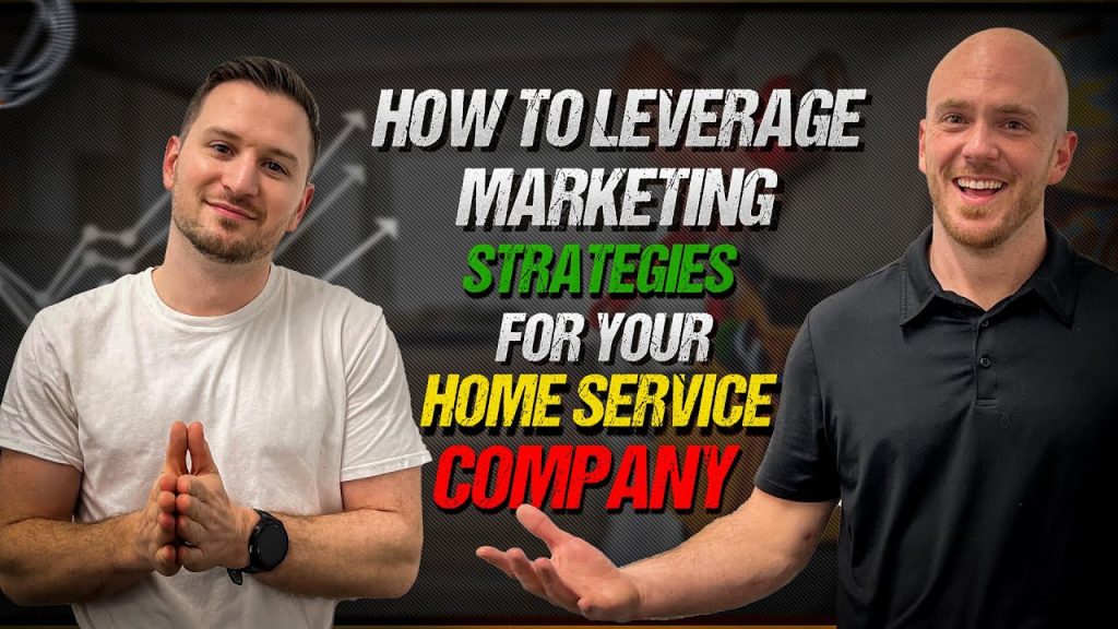 How to Leverage #Marketing Strategies For Your Home Service Business