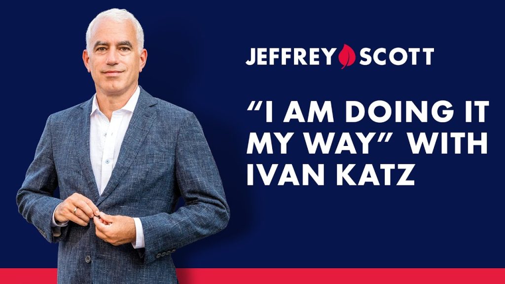 “I am doing it my way” with Ivan Katz