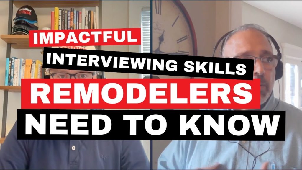 Impactful Interviewing Skills Remodelers Need to Learn