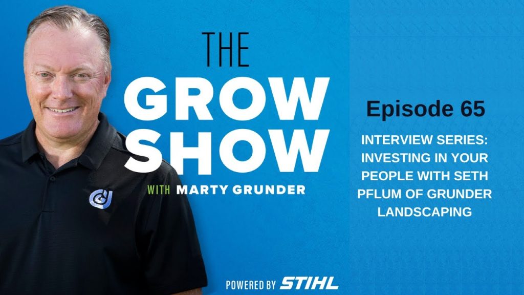 Interview Series: Investing in Your People with Seth Pflum of Grunder Landscaping