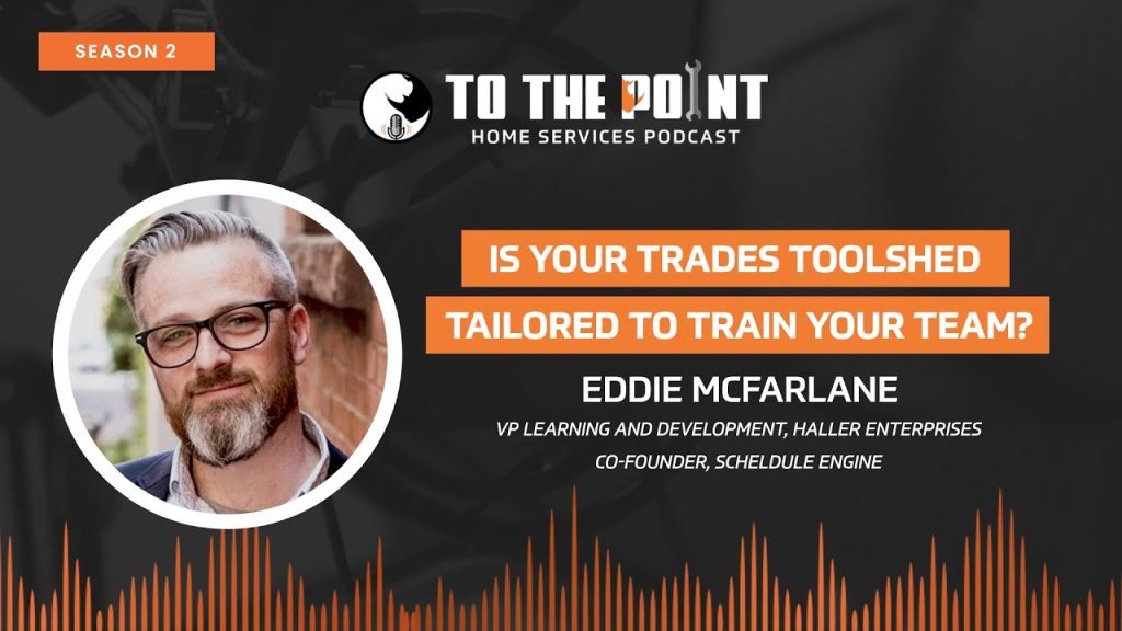 Is Your Trades Toolshed Tailored to Train your Team? | Ep. 78 w/ Eddie McFarlane