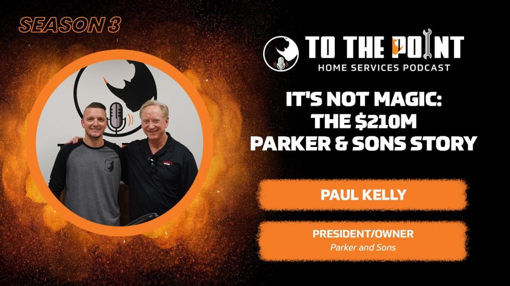 It’s Not Magic: The $210M Parker & Sons Story | Ep. 109 w/ Paul Kelly
