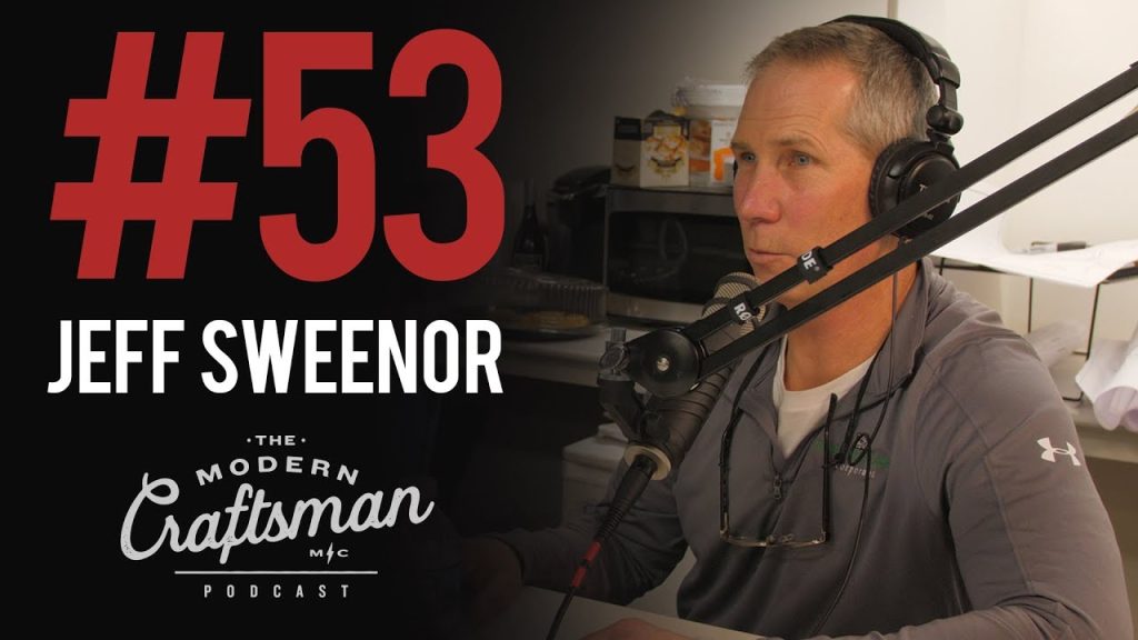 Jeff Sweenor of @Sweenorbuilders joins the #moderncraftsmanpodcast