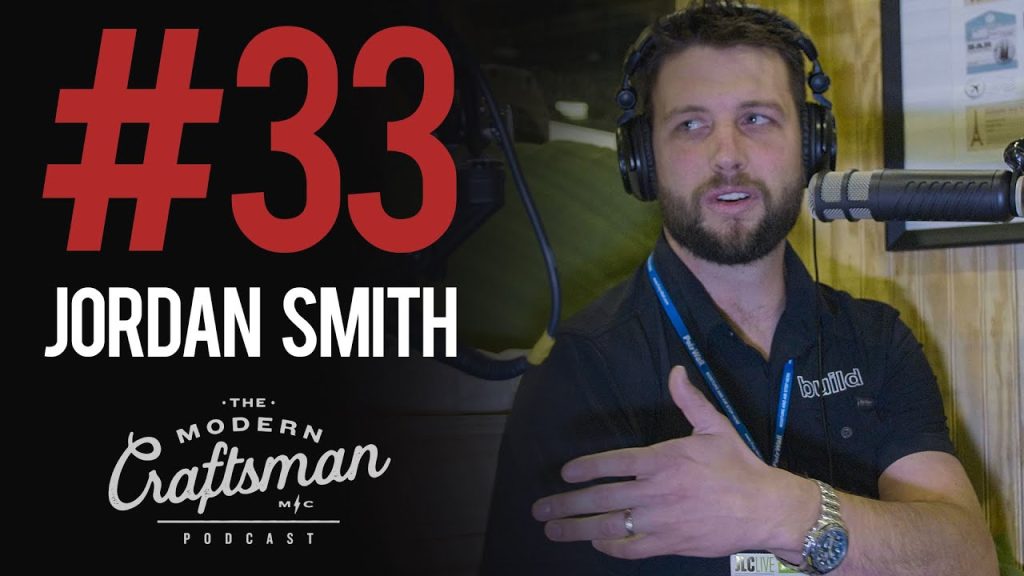 Jordan Smith of @JordanSmithBuilds joins the #moderncraftsmanpodcast