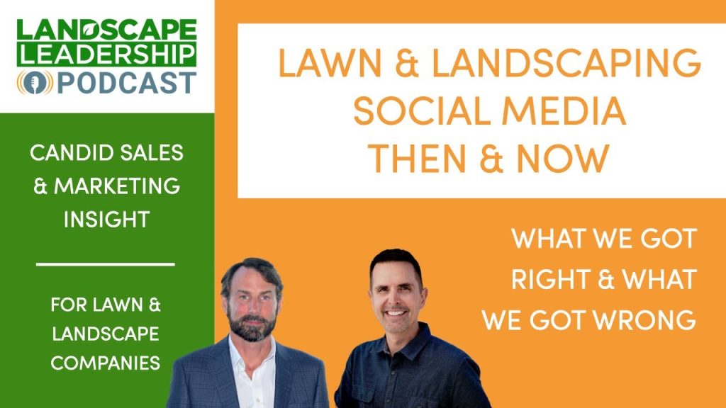 Lawn Care & Landscaping Social Media, Then & Now (What We Got Right & Wrong) – Podcast