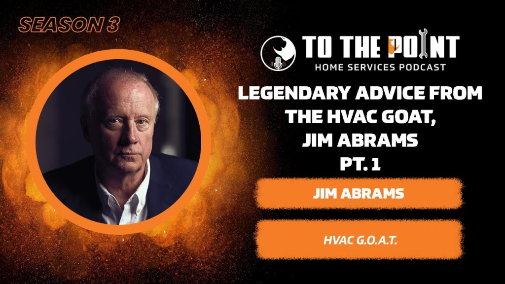 Legendary Advice From the HVAC GOAT, Jim Abrams pt. 1 | Ep. 130 w/ Jim Abrams