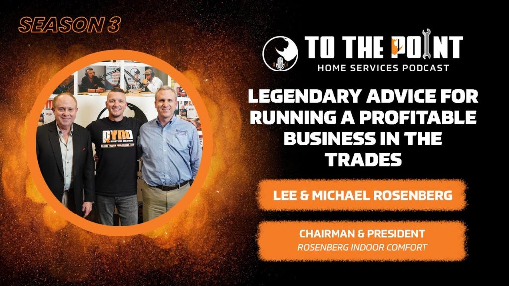 Legendary Advice for Running a Profitable Business in the Trades | Ep.120 w/ Lee & Michael Rosenberg