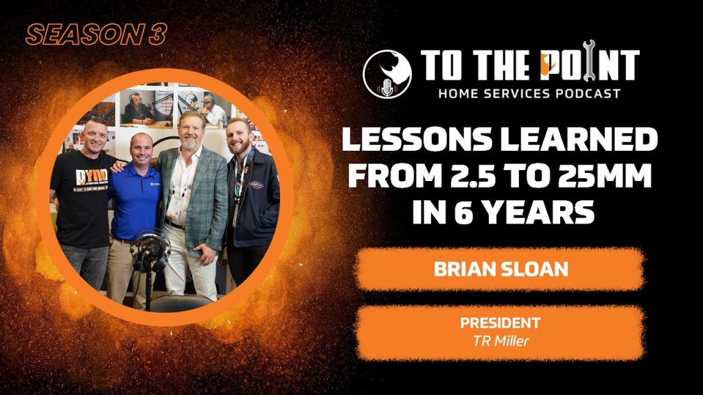 Lessons Learned from 2.5 to 25MM in 6 Years | Ep. 121 w/ Brian Sloan