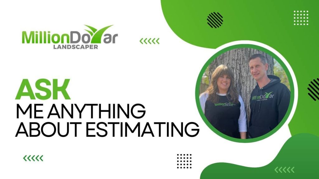 Live AMA: Get Expert Advice on Pricing Your Landscaping Jobs – Ask Us Anything!