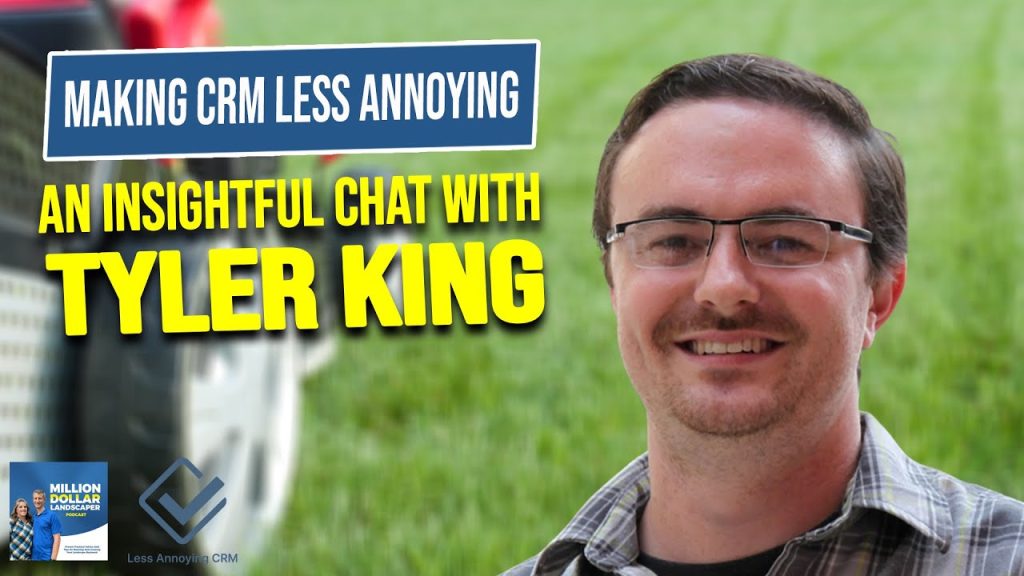 Making CRM Less Annoying: An Insightful Chat with Tyler King
