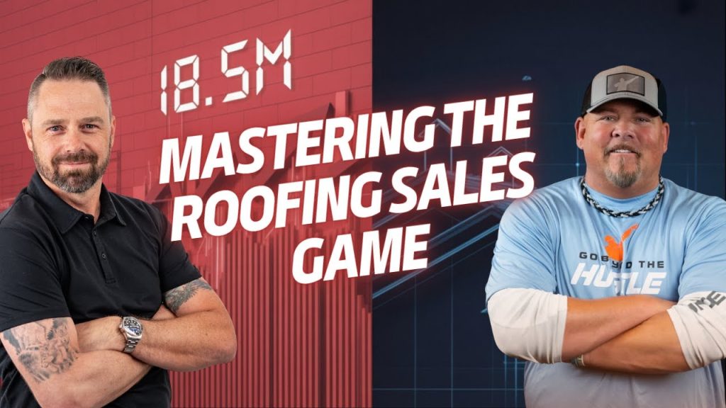 Mastering the Roofing Sales Game: Secrets to $18.5M Sales with Dan Walrack