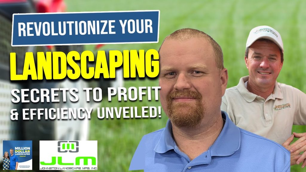 Maximize Your Landscape Biz: Efficiency, Profits, and Beyond with Industry Pros