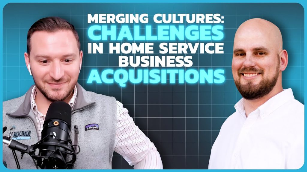 Merging Cultures: Challenges In Home Service Acquisitions – Owned and Operated #Podcast