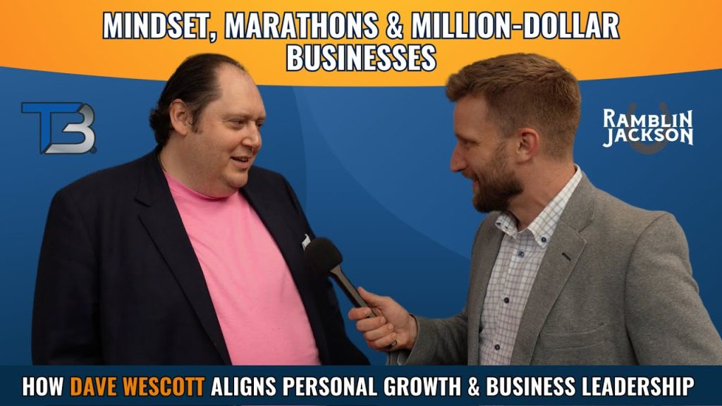 Mindset and a Million-Dollar Businesses: How Dave Wescott Aligns Personal Growth with Leadership