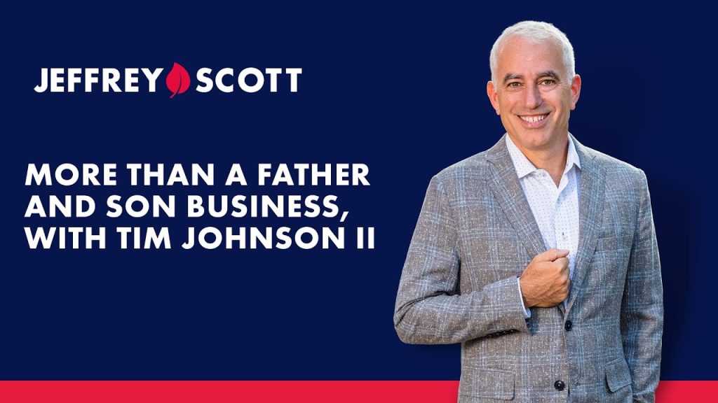 More than a Father and Son Business, with Tim Johnson II