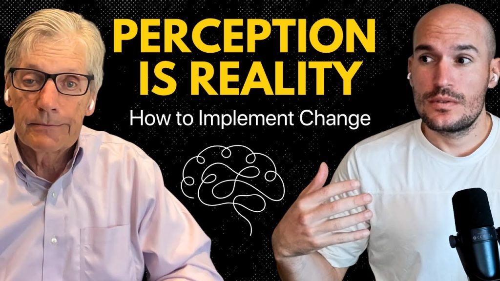 Perception Is Reality: How to Implement Change That Sticks | CFC 255