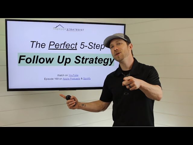 Perfect 5-Step FOLLOW UP & Close Strategy For Storm & Retail Roof Sales