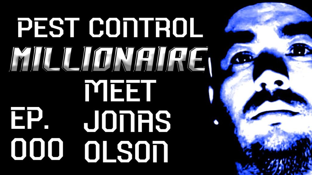 Pest Control Millionaire 000: Meet Jonas Olson