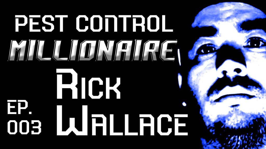 Pest Control Millionaire 003: Rick Wallace