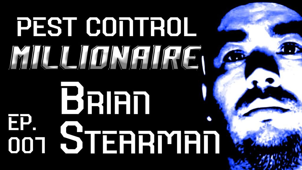 Pest Control Millionaire 007: Brian Stearman