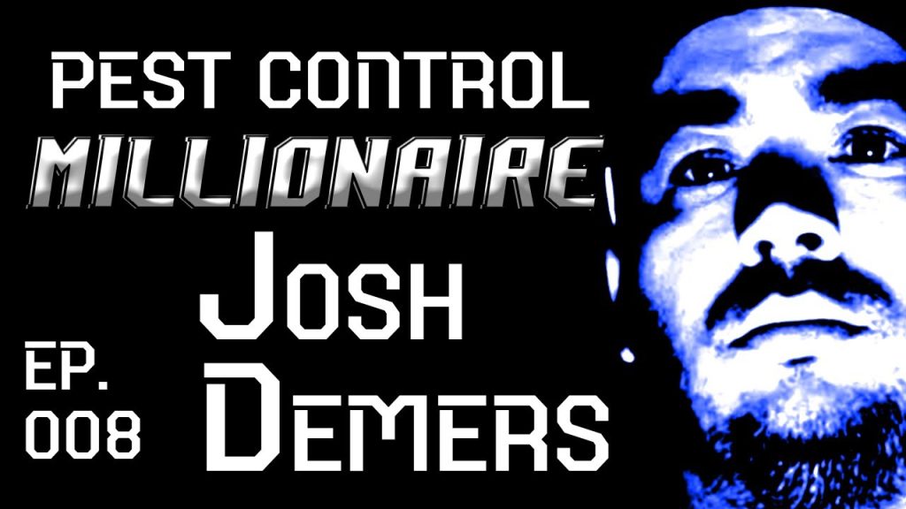 Pest Control Millionaire 008: Josh Demers