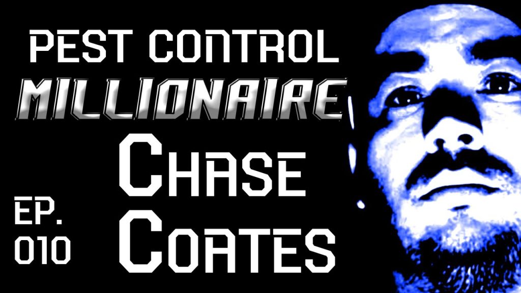 Pest Control Millionaire 010: Chase Coates