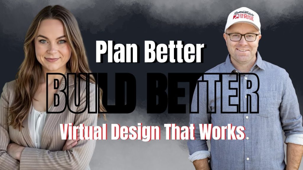Plan Better, Build Better: Virtual Design That Works