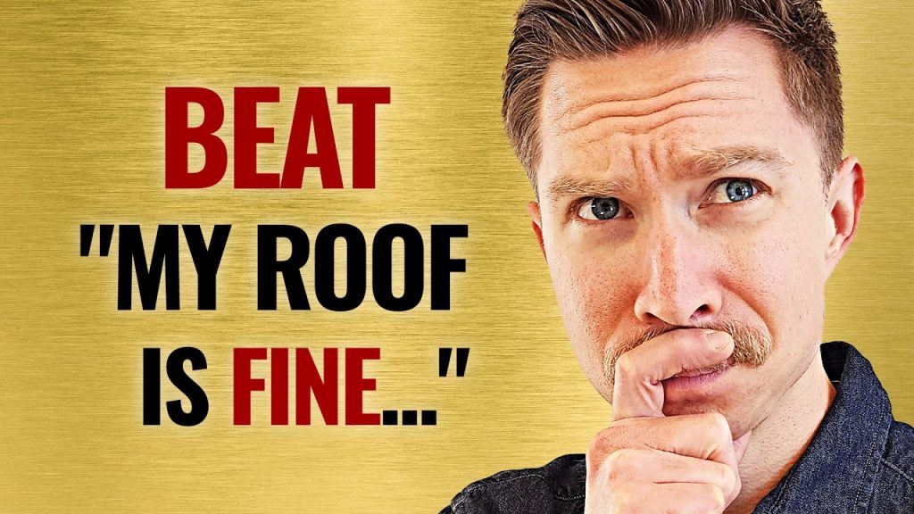 Roofing Sales Objection “My roof is fine.” | 3 Emotional Angles to Overcome!