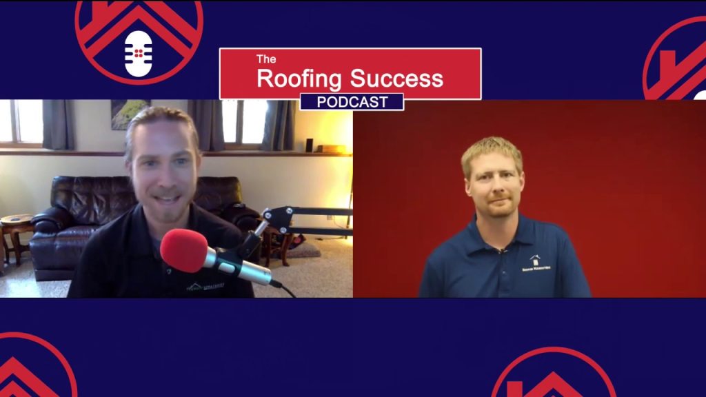 Roofing Success Podcast w/ The Roof Strategist – Maximizing Roofing Sales From Each Customer