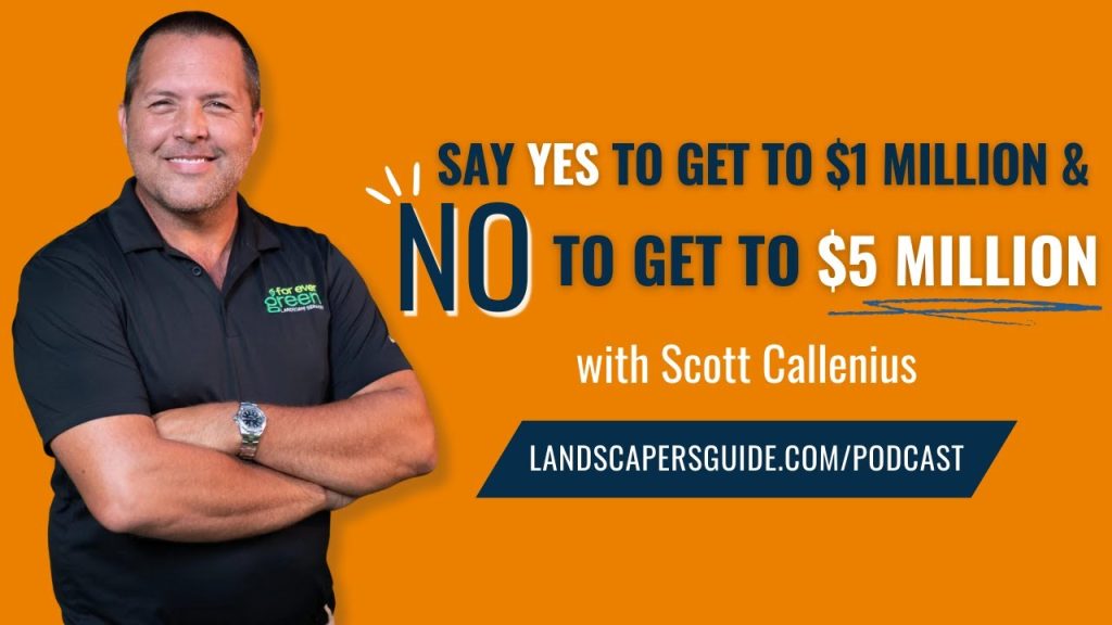 Say Yes To Get To $1M and NO To Get To $5M with Scott Callenius