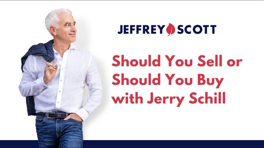 Should You Sell or Should You Buy with Jerry Schill