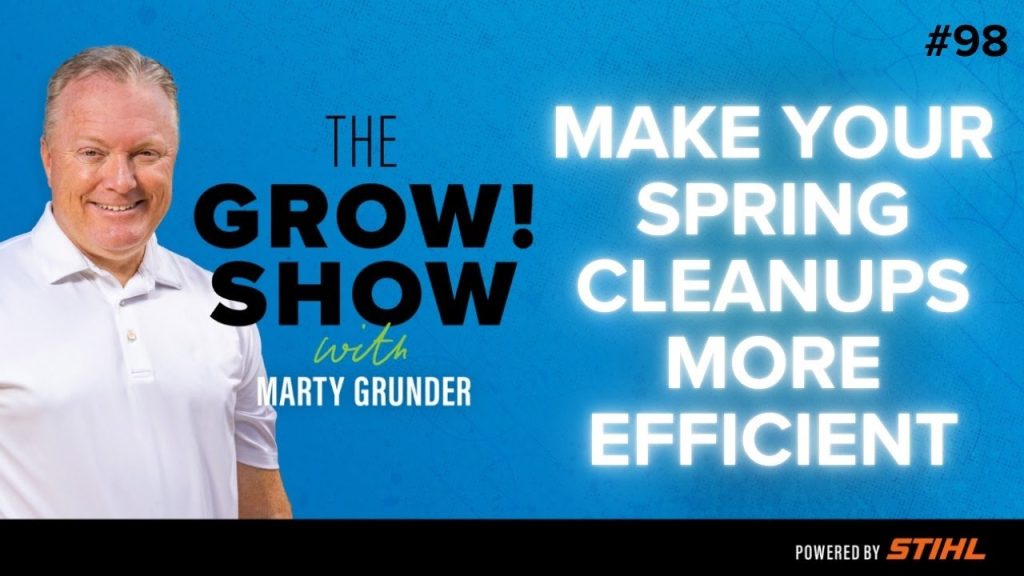 Spring Cleanups: Tips for Efficiency with Marty Grunder and Alan Whitt of Grunder Landscaping