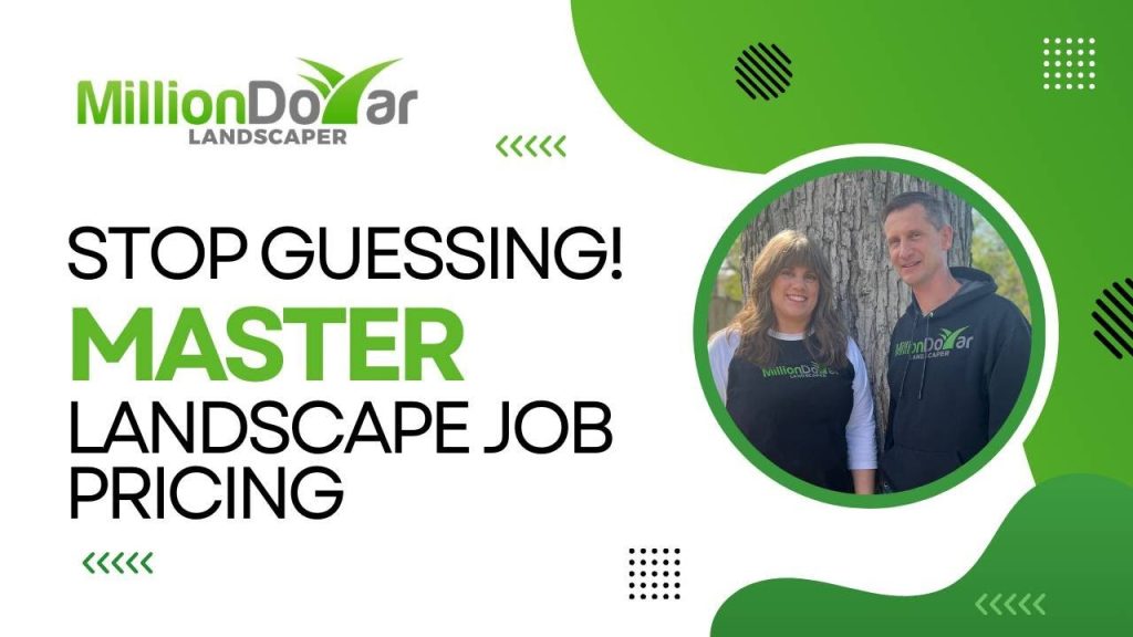 Stop Guessing! Master Landscaping Job Pricing