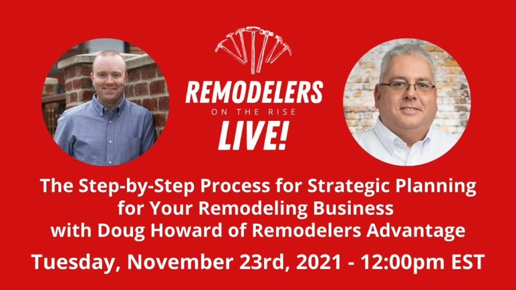 Strategic Planning for Your Remodeling Business with Doug Howard of Remodelers Advantage
