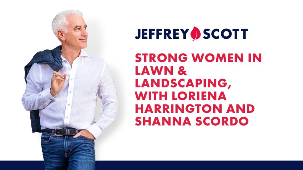 Strong Women in Lawn & Landscaping, with Loriena Harrington and Shanna Scordo
