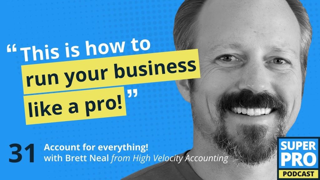 Superpro Podcast #31: Account for Everything! – Brett Neal