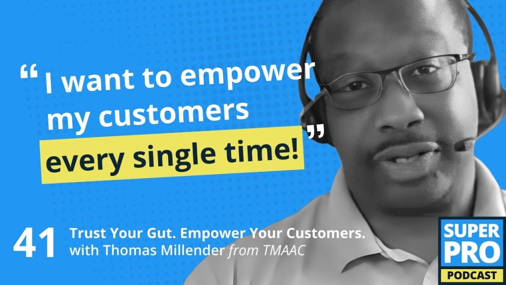 Superpro Podcast #41: Trust Your Gut. Empower Your Customers. – Thomas Millender