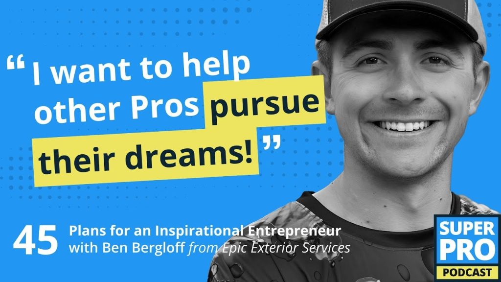 Superpro Podcast #45: Epic Plans for an Inspirational Entrepreneur – Ben Bergloff