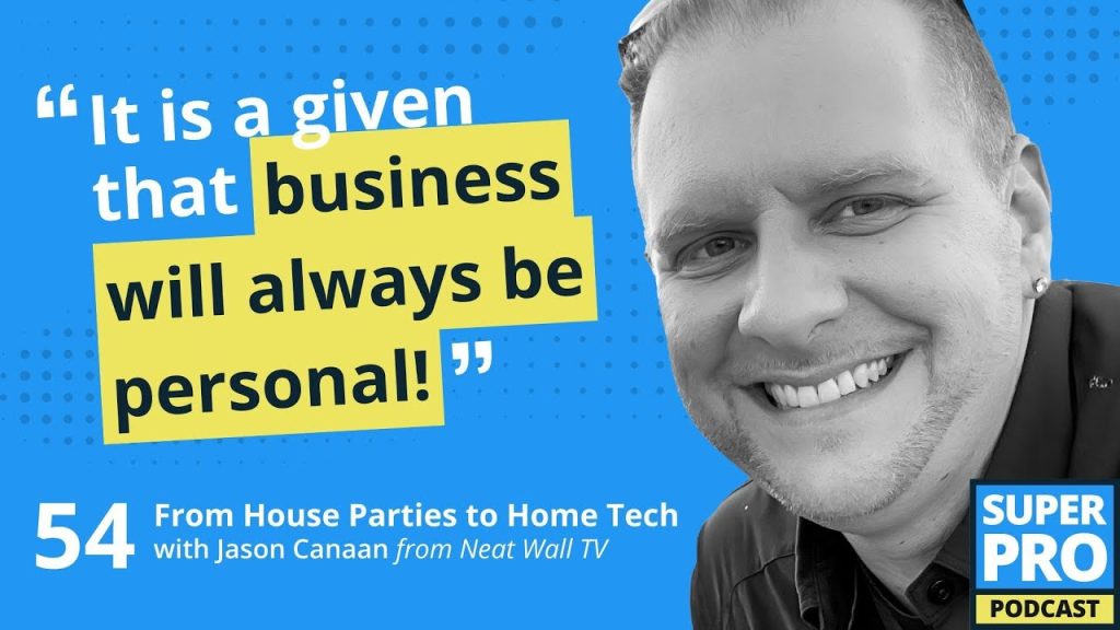 Superpro Podcast #54: From House Parties to Home Tech – Jason Canaan